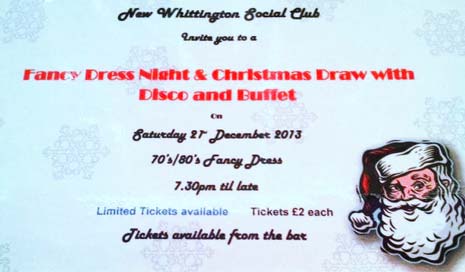 New Whittington social club are organising a 70's / 80's Fancy Dress Disco on Saturday,  21st December from 7.30pm till late - and would like to invite everyone along to join in the fun, and dance the night away!