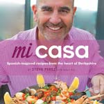 Derbyshire Meets Spain In Steve Perez's new 'Mi Casa' Cookbook