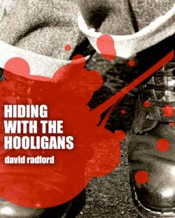 Spireite Author Dave Radford's Story On Life On The Terraces In The 70's with his new book, 'Hiding With The Hooligans'