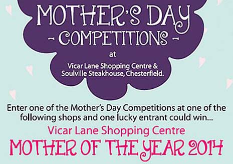 Entering one of FOUR Mother's Day competitions on offer at Vicar Lane Shopping Centre, could also win one lucky entrant the title Vicar Lane Shopping Centre Mother of the Year 2014.